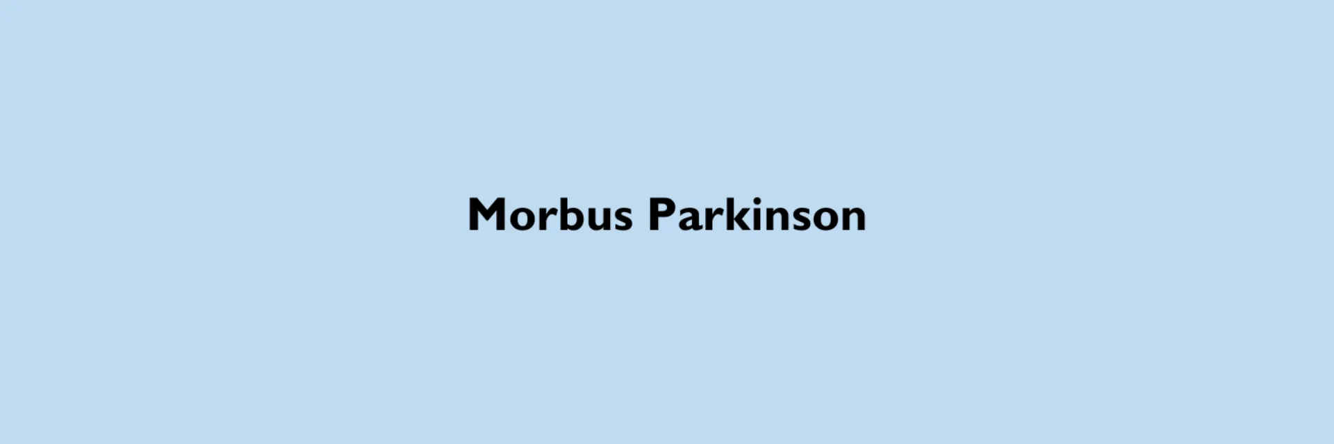 Grafik mit Titel ‚Morbus Parkinson‘ auf hellblauem Hintergrund